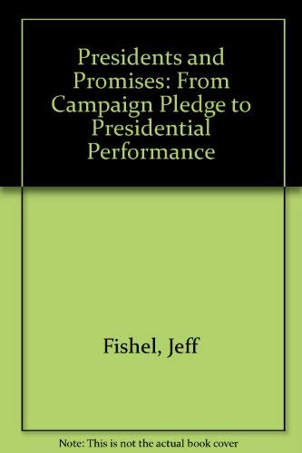 Imagen de archivo de Presidents and Promises : From Campaign Pledge to Presidential Performance a la venta por Better World Books