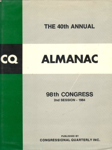 9780871873460: Congressional Quarterly Almanac 98th Congress 2nd Session....1984: 40 (Cq Almanac)