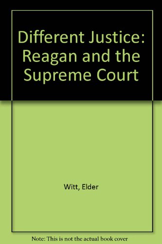 Beispielbild fr Different Justice: Reagan and the Supreme Court zum Verkauf von Wonder Book