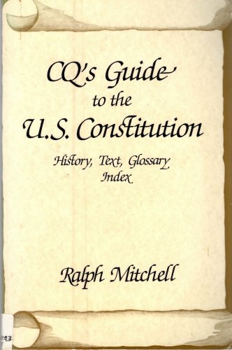 Beispielbild fr CQ's guide to the U.S. Constitution: History, text, index, glossary zum Verkauf von Wonder Book