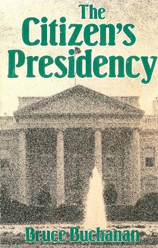 Stock image for The Citizen's Presidency: Standards of Choice and Judgment for sale by Presidential Book Shop or James Carroll