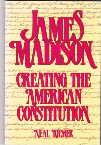 9780871874054: James Madison: Creating the American Constitution