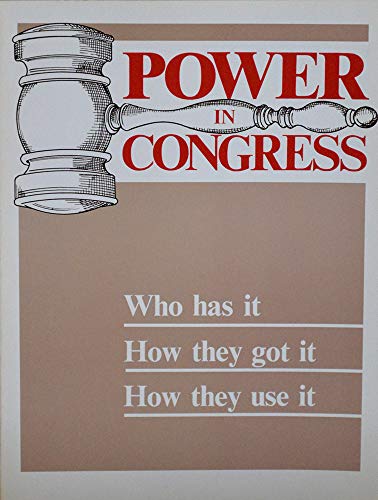 Beispielbild fr Power in Congress: Who Has It, How They Got It, How They Use It zum Verkauf von Wonder Book