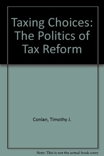 9780871874801: Taxing Choices: The Politics of Tax Reform