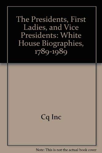 Imagen de archivo de Presidents, First Ladies, and Vice Presidents: White House Biographies, 1789-1989 a la venta por HPB-Red