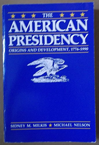 Imagen de archivo de American Presidency : Origins and Development, 1776-1990 a la venta por Better World Books: West