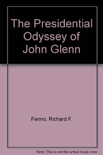 Stock image for The Presidential Odyssey of John Glenn for sale by Better World Books