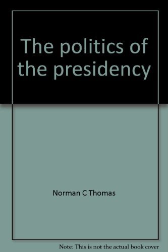 9780871876164: Title: The politics of the presidency