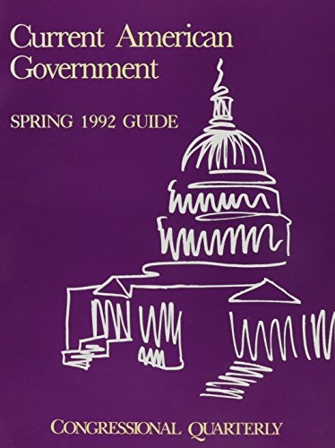 Imagen de archivo de CQ 1992 Guide to Current American Government, Spring 1992 (Cq's Guide to Current American Government) a la venta por Anderson Book