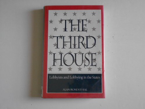 Beispielbild fr The Third House : Lobbyists and Lobbying in the States zum Verkauf von Better World Books: West