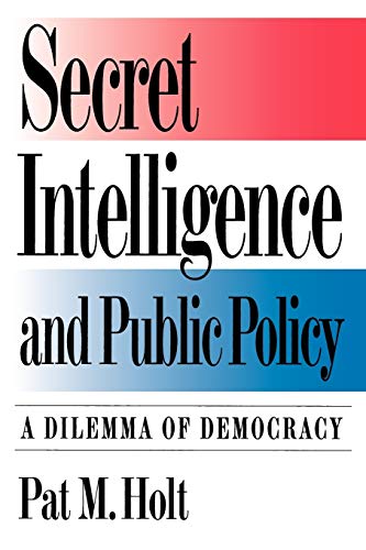 Stock image for Secret Intelligence and Public Policy: A Dilemma of Democracy for sale by SecondSale