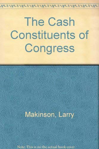 Beispielbild fr The Cash Constituents of Congress zum Verkauf von Better World Books
