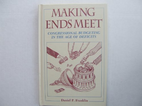 Beispielbild fr Making Ends Meet : Congressional Budgeting in the Age of Deficits zum Verkauf von Better World Books