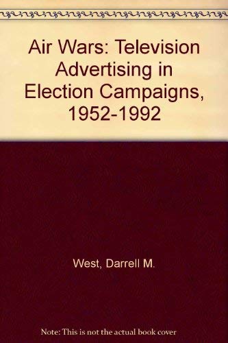 Imagen de archivo de Air Wars: Television Advertising in Election Campaigns, 1952-1992 a la venta por The Maryland Book Bank
