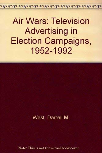 Stock image for Air Wars: Television Advertising in Election Campaigns, 1952-1992 for sale by Poverty Hill Books