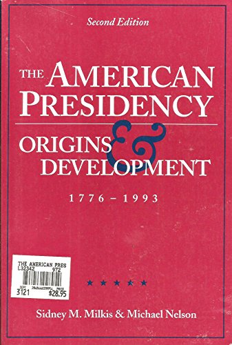 Imagen de archivo de The American Presidency: Origins and Development 1776-1993 a la venta por BookHolders