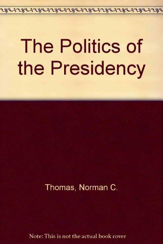 Imagen de archivo de The Politics of the Presidency a la venta por Better World Books