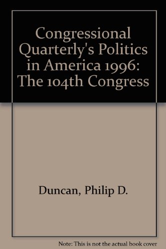 Imagen de archivo de Congressional Quarterly's Politics in America 1996: The 104th Congress a la venta por HPB-Red