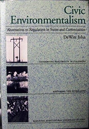 Stock image for Civic Environmentalism: Alternatives to Regulation in States and Communities for sale by Arundel Books