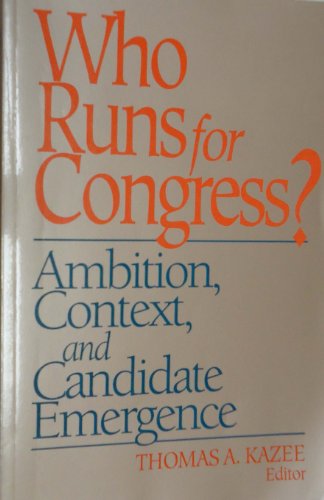 Stock image for Who Runs for Congress?: Ambition, Context, and Candidate Emergence for sale by WeSavings LLC