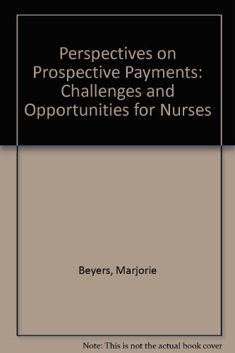 Imagen de archivo de Perspectives on Prospective Payment Challenges & Opportunities for Nurses a la venta por Harry Alter