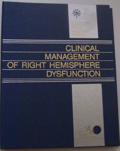 Clinical Management of Right Hemisphere Dysfunction (REHABILITATION INSTITUTE OF CHICAGO PUBLICATION SERIES, NO 4, PROCEDURE MANUAL) (9780871891013) by Burns, Martha S.; Halper, Anita S.; Mogil, Shelley I.