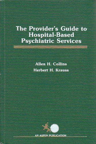 Imagen de archivo de The Provider's Guide to Hospital-Based Psychiatric Services a la venta por Doss-Haus Books