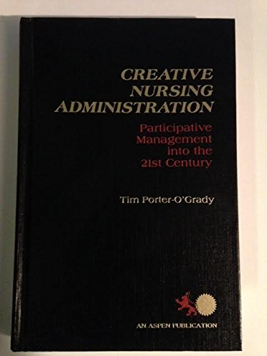 Imagen de archivo de Creative Nursing Administration: Participative Management into the 21st Century a la venta por HPB-Red