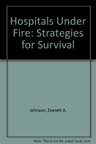 Stock image for Hospitals Under Fire: Strategies for Survival for sale by Sessions Book Sales