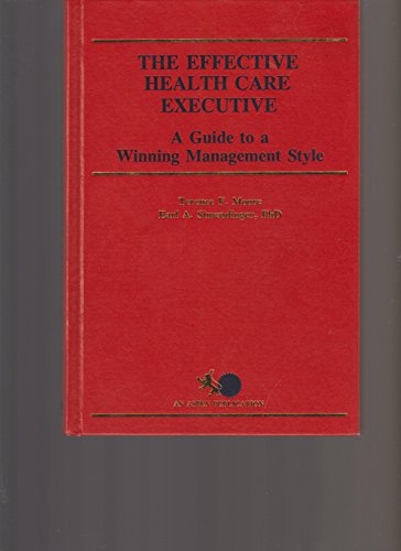 Stock image for The Effective Health Care Executive: A Guide to a Winning Management Style for sale by Wonder Book