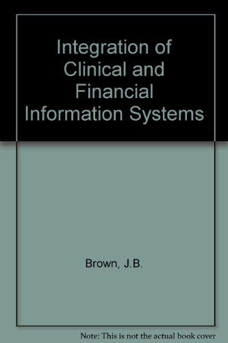 Imagen de archivo de Integration of Clinical and Financial Information Systems a la venta por Ken's Book Haven