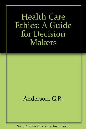 Beispielbild fr Health Care Ethics : A Guide for Decision Makers zum Verkauf von Better World Books