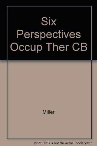 Beispielbild fr Six Perspectives on Theory for the Practice of Occupational Therapy zum Verkauf von Wonder Book