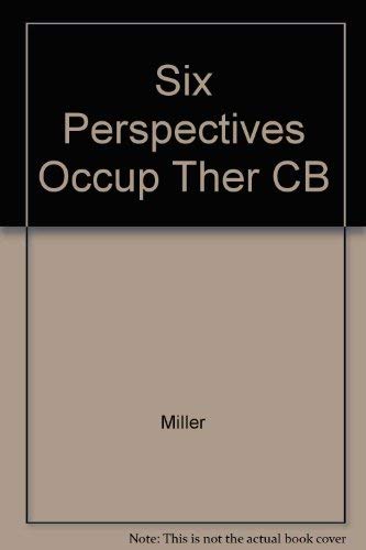 Stock image for Six Perspectives on Theory for the Practice of Occupational Therapy for sale by Wonder Book