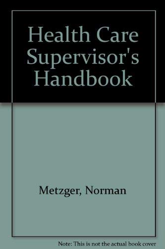 9780871897572: The Health Care Supervisor's Handbook