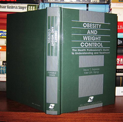Imagen de archivo de Obesity and Weight Control : The Health Professional's Guide to Understanding and Treatment a la venta por Better World Books
