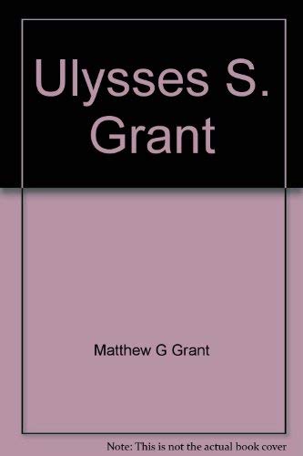 Stock image for Ulysses S. Grant; general and President (His Gallery of great Americans series. War heroes of America) for sale by dsmbooks