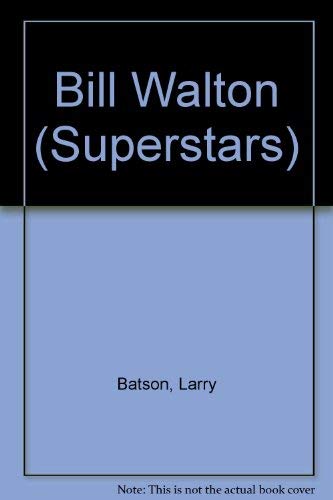 Bill Walton (Superstars) (9780871913791) by Batson, Larry