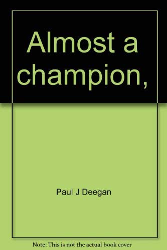 Stock image for Almost a Champion for sale by BOOKFINDER, inc
