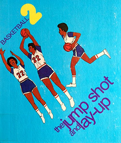 Stock image for The Jump Shot and Layup for sale by Top Notch Books