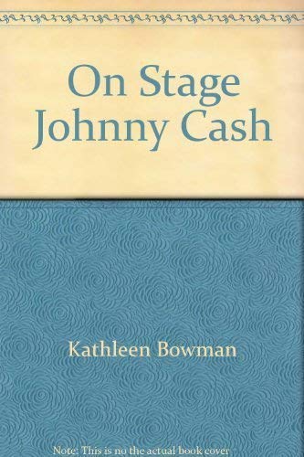 On stage, Johnny Cash (The Entertainers) (9780871914866) by Kathleen Bowman