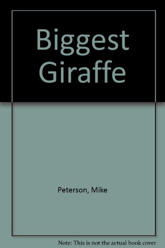 Biggest Giraffe (9780871916099) by Peterson, Mike; Gadbois, Robert