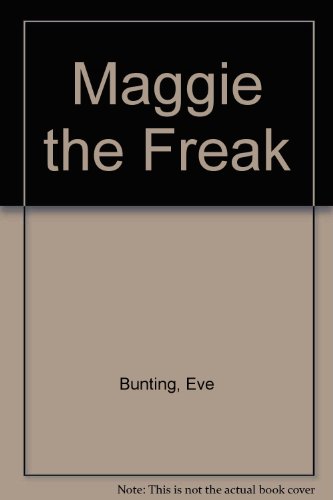 Maggie the Freak (9780871916334) by Bunting, Eve; Gadbois, Robert