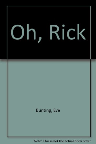 Oh, Rick (9780871916341) by Eve Bunting