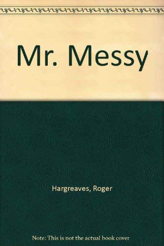 Mr. Messy (9780871917607) by Hargreaves, Roger