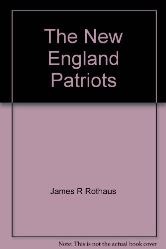 The New England Patriots (The NFL today) (9780871918079) by Rothaus, James R