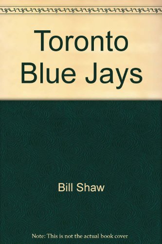 Toronto Blue Jays (9780871918772) by Shaw, Bill