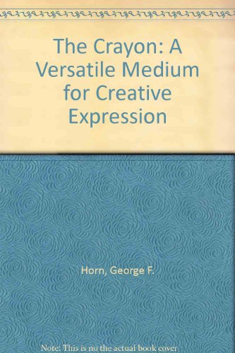 Stock image for The crayon; a versatile medium for creative expression for sale by Thomas F. Pesce'