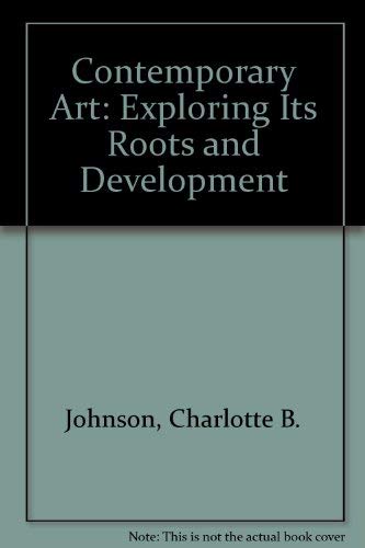 9780871920508: Contemporary art; exploring its roots and development