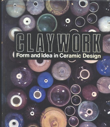 Claywork Form and Idea in Ceramic Design